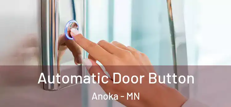 Automatic Door Button Anoka - MN