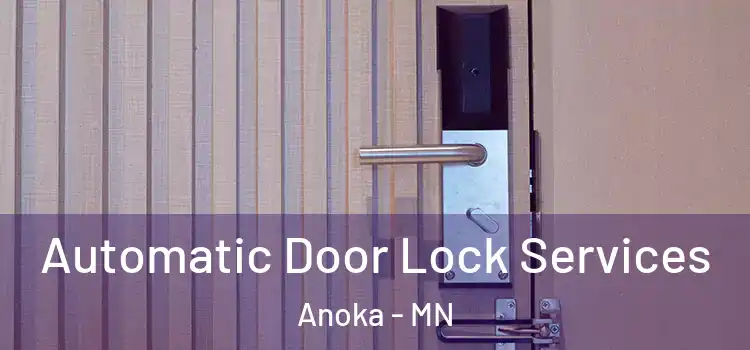  Automatic Door Lock Services Anoka - MN
