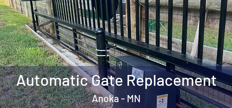  Automatic Gate Replacement Anoka - MN