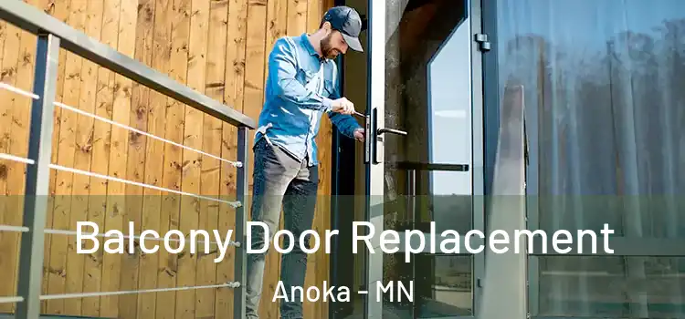 Balcony Door Replacement Anoka - MN
