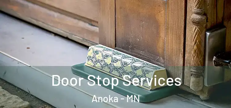  Door Stop Services Anoka - MN