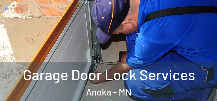  Garage Door Lock Services Anoka - MN