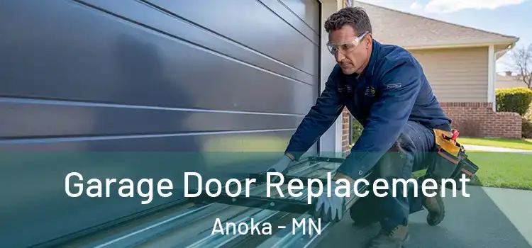  Garage Door Replacement Anoka - MN