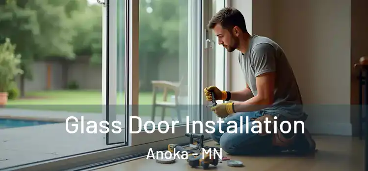  Glass Door Installation Anoka - MN