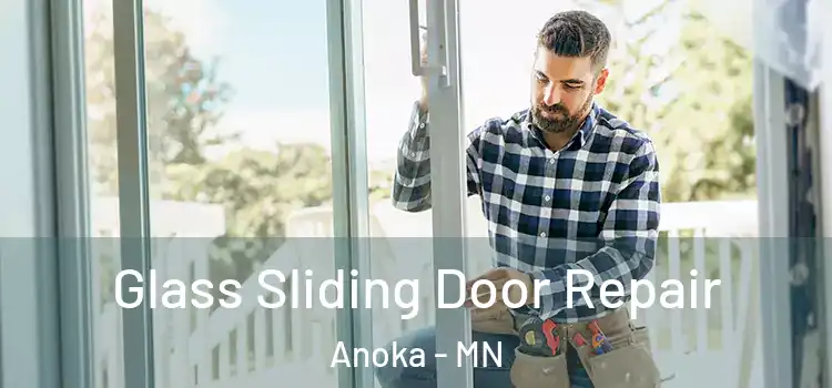  Glass Sliding Door Repair Anoka - MN