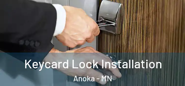  Keycard Lock Installation Anoka - MN