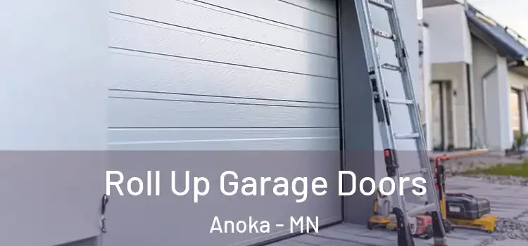  Roll Up Garage Doors Anoka - MN