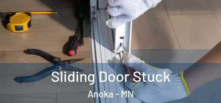  Sliding Door Stuck Anoka - MN