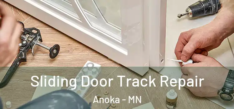  Sliding Door Track Repair Anoka - MN
